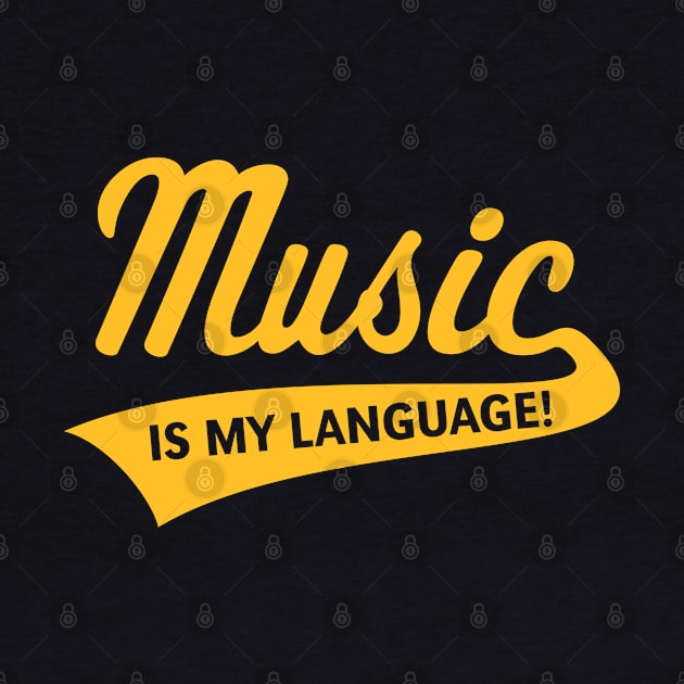 Music Is My Language! (Music / Musician / Gold) by MrFaulbaum